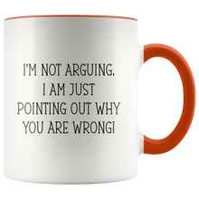 Load image into Gallery viewer, I Am Not Arguing White Accent Mug