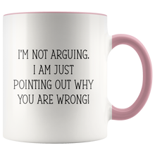Load image into Gallery viewer, I Am Not Arguing White Accent Mug