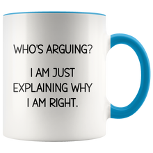 Load image into Gallery viewer, Who's Arguing? White Accent Mug