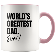 Load image into Gallery viewer, World's Greatest Dad. Ever! Accent Mug