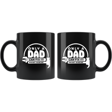 Load image into Gallery viewer, Only a Dad can fix it! Black Mug