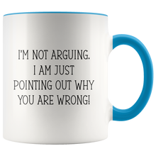 Load image into Gallery viewer, I Am Not Arguing White Accent Mug