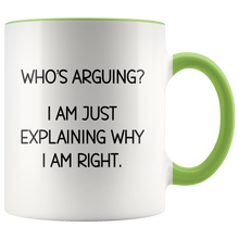 Load image into Gallery viewer, Who's Arguing? White Accent Mug