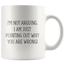 Load image into Gallery viewer, I Am Not Arguing White Accent Mug