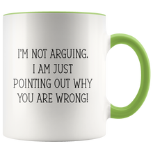 Load image into Gallery viewer, I Am Not Arguing White Accent Mug
