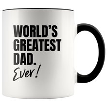 Load image into Gallery viewer, World&#39;s Greatest Dad. Ever! Accent Mug
