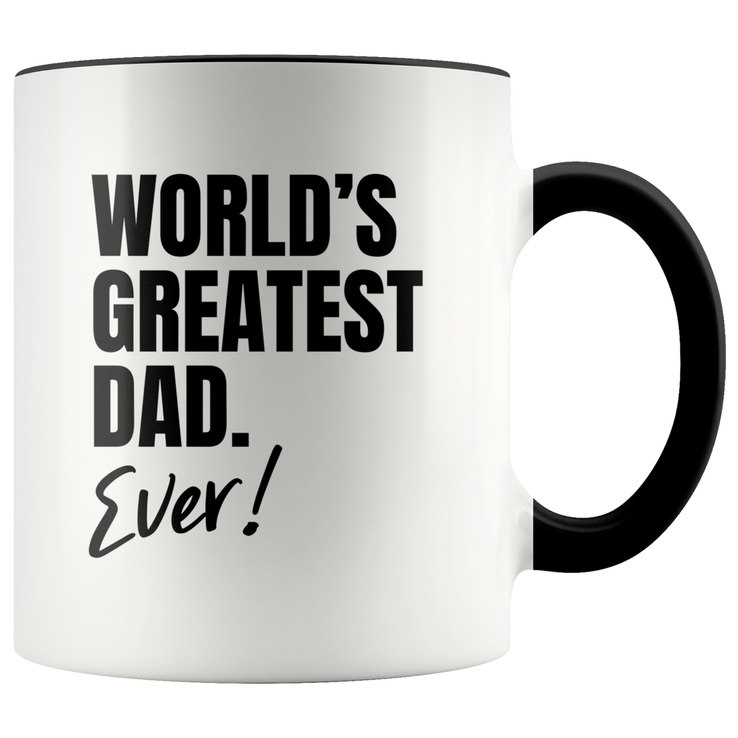 World's Greatest Dad. Ever! Accent Mug