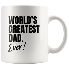 Load image into Gallery viewer, World&#39;s Greatest Dad. Ever! Accent Mug
