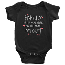 Load image into Gallery viewer, Finally ... I&#39;m Out! Baby Bodysuit White Text
