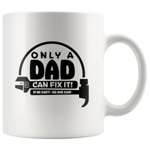 Load image into Gallery viewer, Only a Dad can fix it! White Accent Mug
