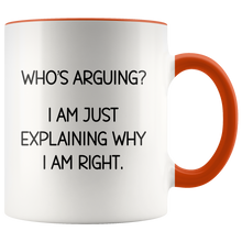 Load image into Gallery viewer, Who&#39;s Arguing? White Accent Mug
