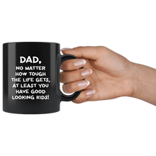 Load image into Gallery viewer, Dad, No Matter ... Black Mug
