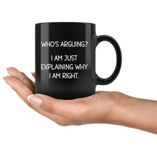 Load image into Gallery viewer, Who&#39;s Arguing? Black Mug
