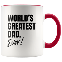 Load image into Gallery viewer, World&#39;s Greatest Dad. Ever! Accent Mug
