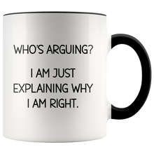 Load image into Gallery viewer, Who&#39;s Arguing? White Accent Mug
