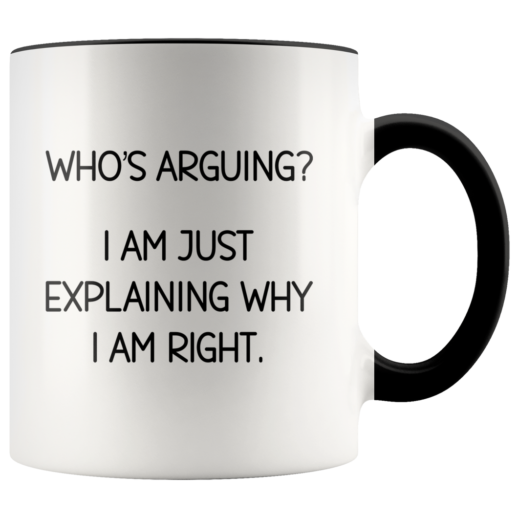 Who's Arguing? White Accent Mug