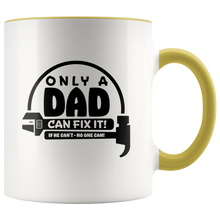 Load image into Gallery viewer, Only a Dad can fix it! White Accent Mug
