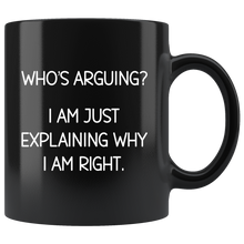 Load image into Gallery viewer, Who&#39;s Arguing? Black Mug
