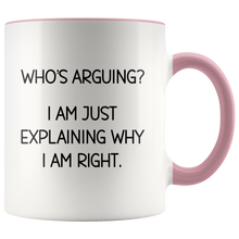 Load image into Gallery viewer, Who&#39;s Arguing? White Accent Mug
