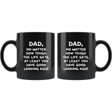 Load image into Gallery viewer, Dad, No Matter ... Black Mug
