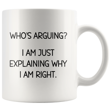 Load image into Gallery viewer, Who&#39;s Arguing? White Accent Mug
