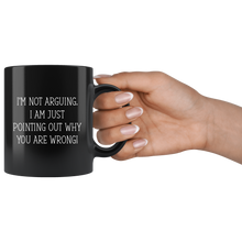 Load image into Gallery viewer, I Am Not Arguing Black Mug
