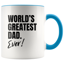 Load image into Gallery viewer, World&#39;s Greatest Dad. Ever! Accent Mug
